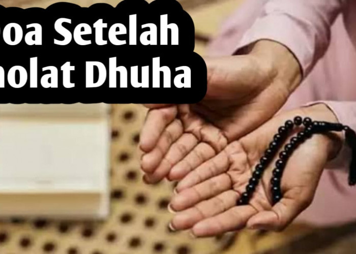 Amalkan 5 Doa Ini Setelah Sholat Dhuha, Bila Ingin Semua Hajat Dikabulkan