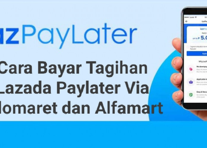 2 Langkah Mudah Bayar Tagihan Lazada Paylater di Indomaret dan Alfamart 