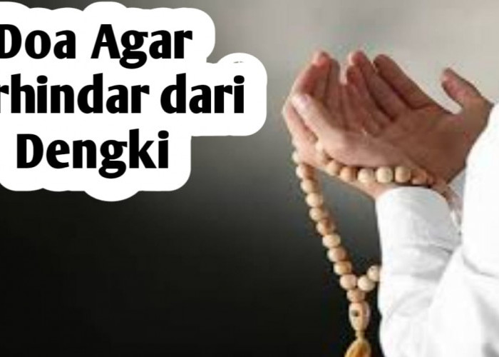 Agar Terhindar dari Sifat Dengki, Amalkan Doa Berikut Ini