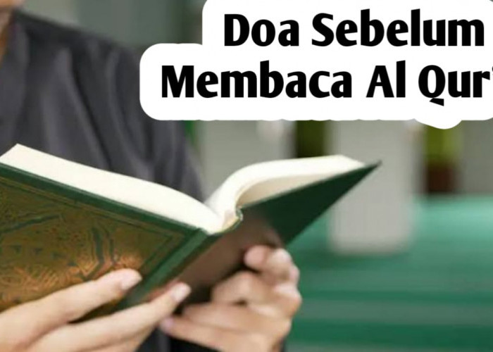 Agar Bisa Ingat dan Tak Mudah Lupa, Baca Doa Ini Saat Membaca Al Qur'an