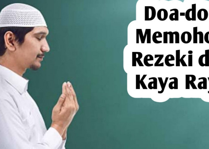 Doa-doa Memohon Rezeki dan Kaya Raya, Diajarkan Langsung oleh Rasulullah SAW