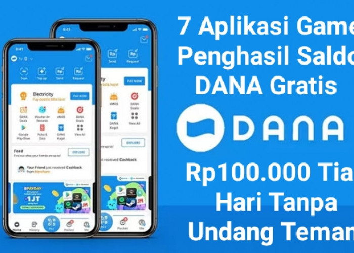 7 Aplikasi Penghasil Saldo DANA Gratis Rp100.000 Paling Digemari, Tanpa Perlu Undang Teman!