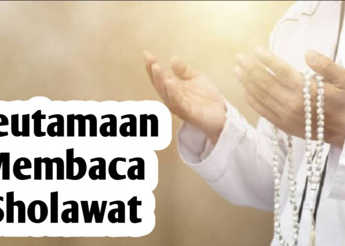 8 Manfaat Membaca Sholawat, Salah Satunya Dihapuskan 10 Keburukan Dosa