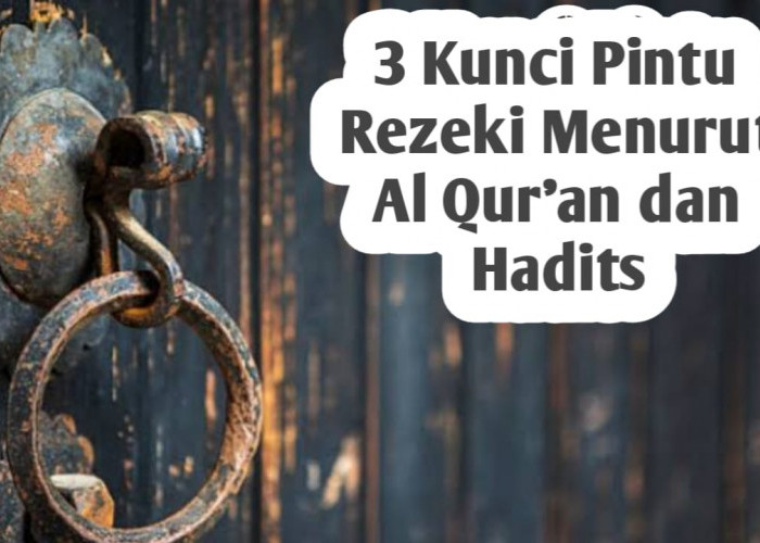 3 Kunci Pintu Rezeki Paling Luas dan Mudah Menurut Al Quran dan Hadits, Agar Rezeki Lancar