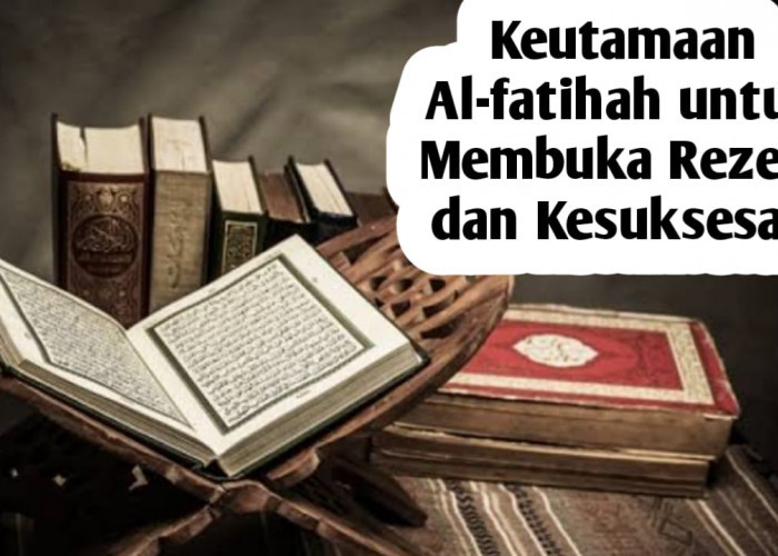 Dahsyatnya Keutamaan Membaca Al Fatihah Sebanyak Ini, Bisa Membuka Rezeki dan Kesuksesan! 