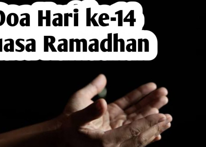 Doa Hari ke-14 Puasa Ramadhan, Agar Dijauhkan dari Malapetaka