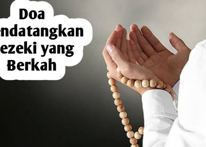 Mustajab untuk Mendatangkan Rezeki yang Berkah, Amalkan Doa dan Dzikir Berikut di Malam Jumat