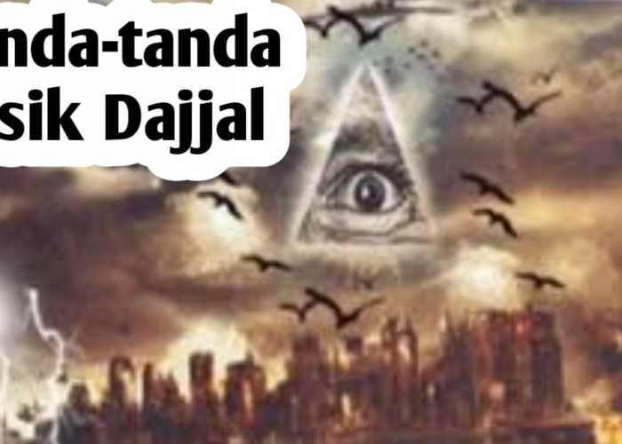 Ciri Fisik Dajjal Saat Muncul Menjelang Kiamat, Berdasarkan Hadits Rasulullah SAW