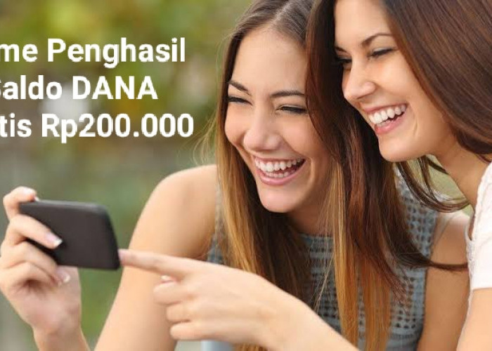 Aplikasi Game Ini Bisa Tambah Isi Dompet Digital DANA Rp200.000, Simak Cara Penarikannya!