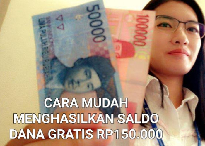 Trik Mudah Menghasilkan Saldo DANA Rp150.000 Tiap Hari, Begini Caranya!