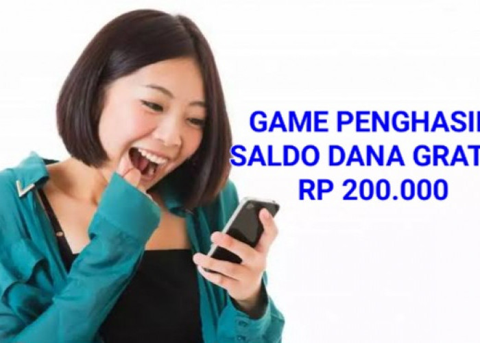 Suerr..!! Saldo DANA Gratis Rp200.000 Bisa Jadi Milik Kamu Jika Mainkan Game Berikut Ini