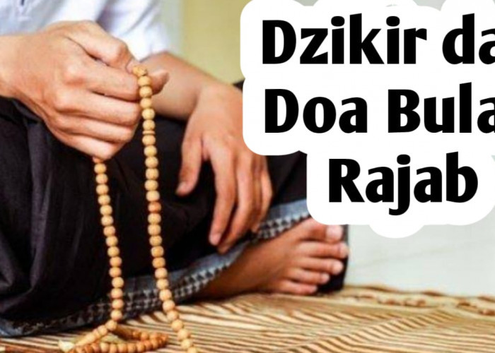 Ingin Meraih Ketenangan dan Panen Pahala, Amalkan 5 Dzikir dan Doa Berikut di Bulan Rajab