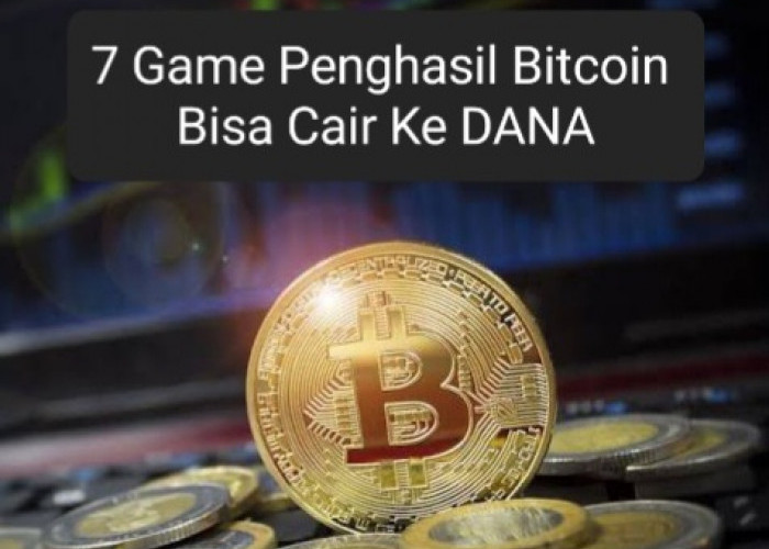 Main 7 Game Ini Dibayar Bitcoin, Bisa Cair Ke DANA