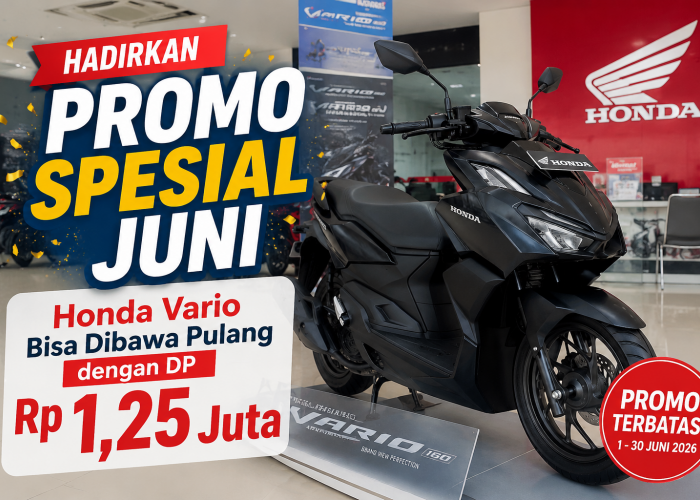 Astra Motor Bengkulu Hadirkan Promo Spesial Juni, Honda Vario Bisa Dibawa Pulang dengan DP Rp1,25 Juta