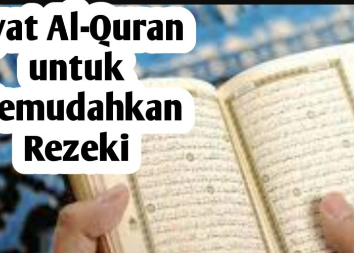 Insya Allah Rezeki Dimudahkan Tiap Saat, Amalkan 2 Ayat Berikut Ini