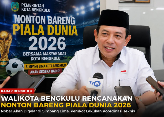 Wali Kota Siapkan Nobar Piala Dunia untuk Warga Bengkulu, Simpang Lima Diusulkan Jadi Lokasi Utama  