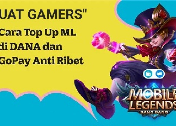 Anti Ribet! 2 Cara Mudah Top Up Mobile Legends Lewat Aplikasi DANA dan GoPay