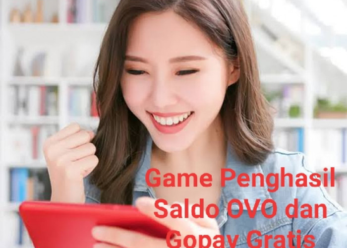 Rekomendasi Game Penghasil Saldo GoPay dan OVO Gratis, Tercepat dan Terbukti Membayar 