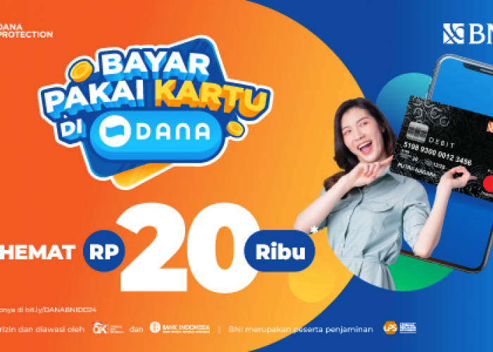 Sebelum Berakhir, Buruan Manfaatkan Promo Bayar Pakai BNI Debit ExpressPay di DANA Dapat Diskon Rp20 Ribu