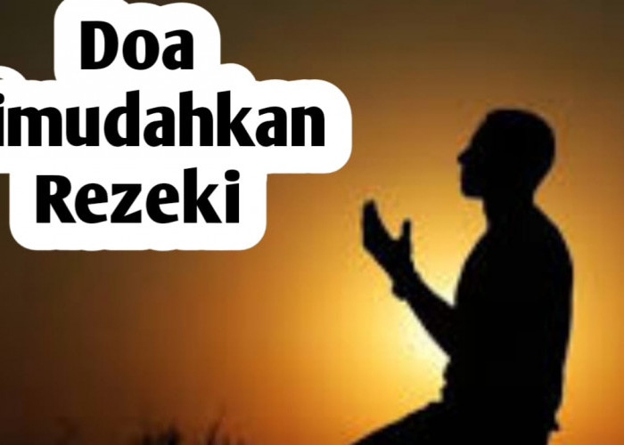 Ingin Rezeki Dimudahkan Allah SWT, Amalkan Doa-doa Berikut Ini