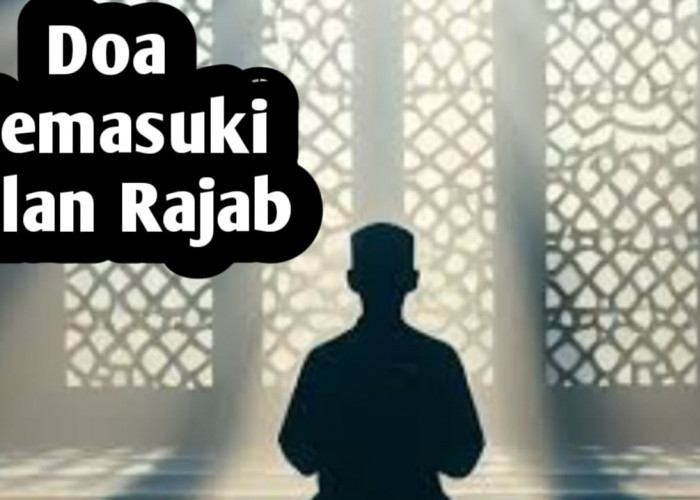 Saat Memasuki Bulan Rajab, Rasulullah SAW Membaca Doa Berikut Ini