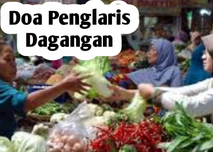 Agar Pembeli Datang, Amalkan Doa Penglaris Dagangan Berikut Setiap Hari