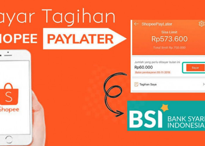 Bayar Tagihan Shopee Paylater Lewat BSI Mobile, Simak Langkah-langkah Praktisnya