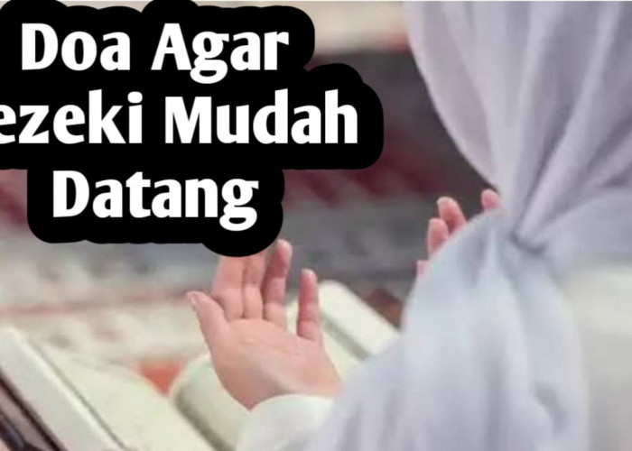 Agar Rezeki Mudah Datang, Amalkan Doa Berikut Setelah Sholat Fardhu