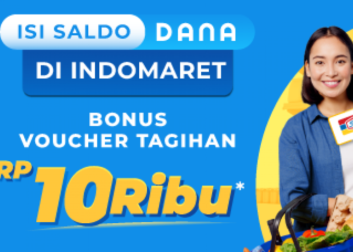 Hingga Maret! Top Up Saldo DANA di Indomaret Dapat Bonus Voucher Tagihan Rp10Rb