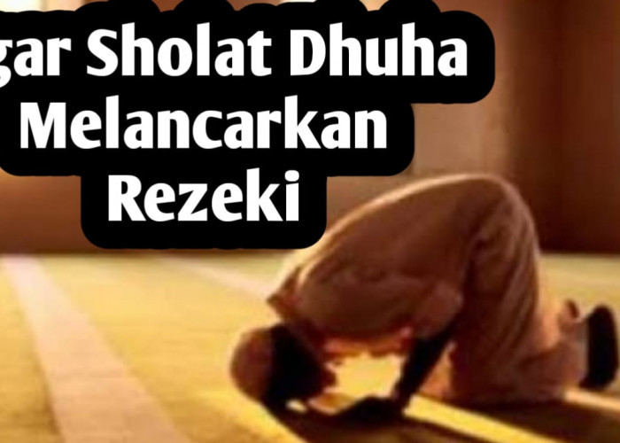 Ingin Memohon Kelancaran Rezeki Lewat Sholat Dhuha, Berikut Tata Cara dan Doanya