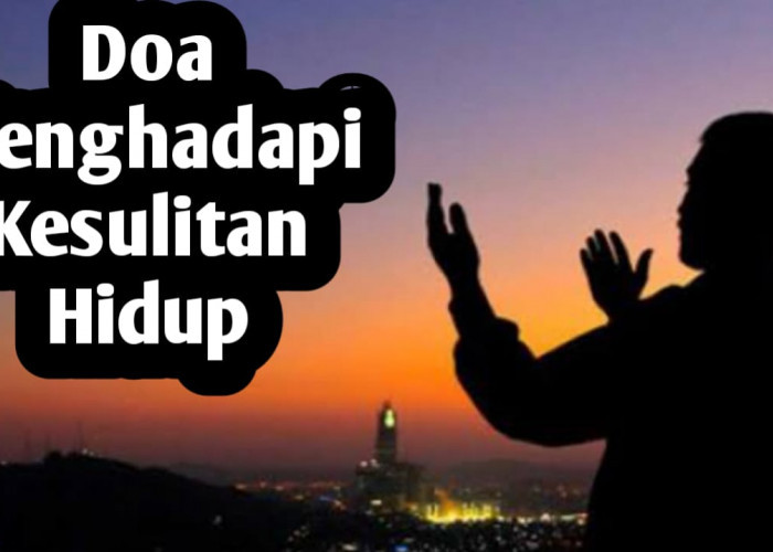 Saat Tengah Menghadapi Kesulitan Hidup, Amalkan Doa Berikut Ini