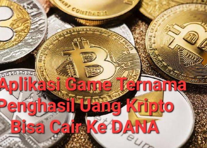 5 Aplikasi Game Penghasil Uang Kripto Ternama, Withdraw Langsung Ke DANA