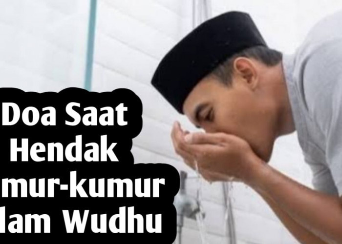 Hendak Berkumur-kumur saat Wudhu, Amalkan Dulu Doa Berikut Ini