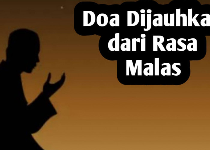 Agar Tidak Gampang Mager, Amalkan Doa Pengusir Rasa Malas Berikut