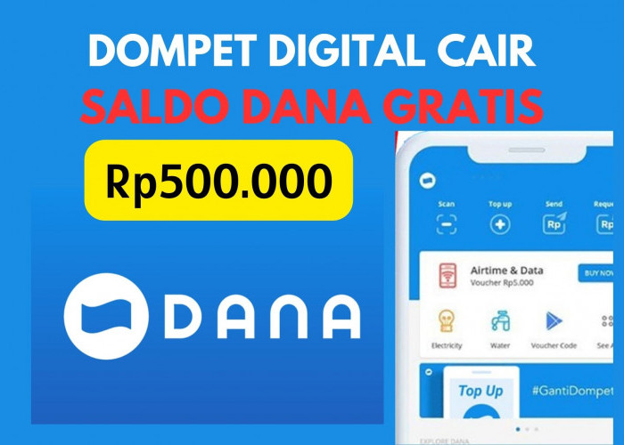 Buruan Dompet Digital Dapat Saldo DANA Gratis Rp500.000! Begini Tutorialnya