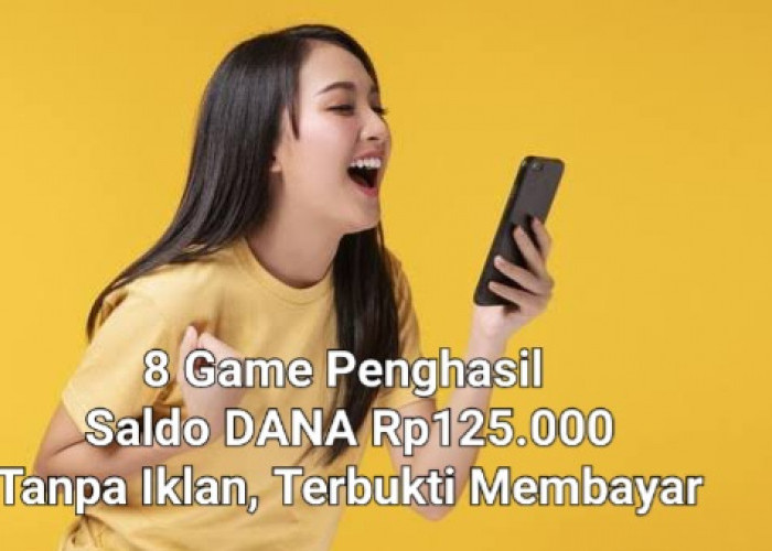 Terbukti Membayar, 8 Game Tanpa Iklan Penghasil Saldo DANA Gratis Rp125.000