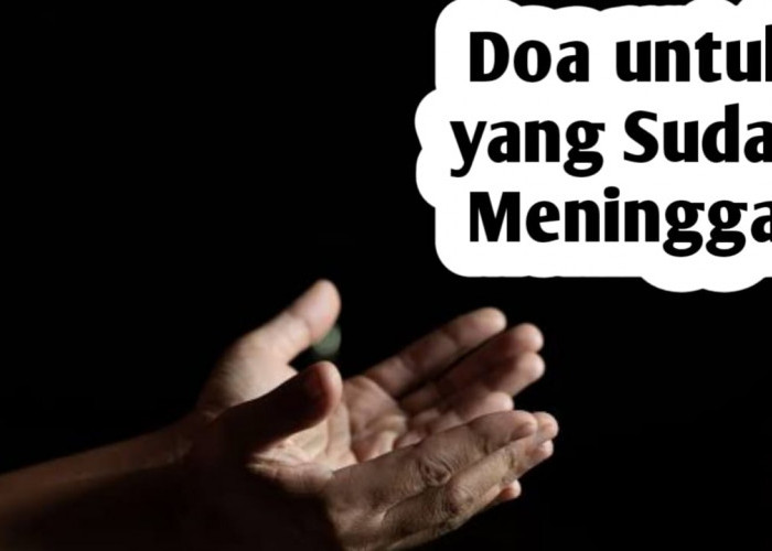 Doa untuk Orang yang Meninggal Dunia, Sesuai Anjuran Islam