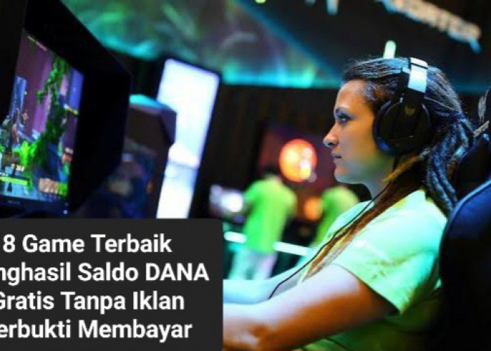 Pilih Mana Yang Kamu Suka, 8 Game Terbaik Tanpa Iklan Penghasil Uang Gratis Asli Membayar Ke DANA