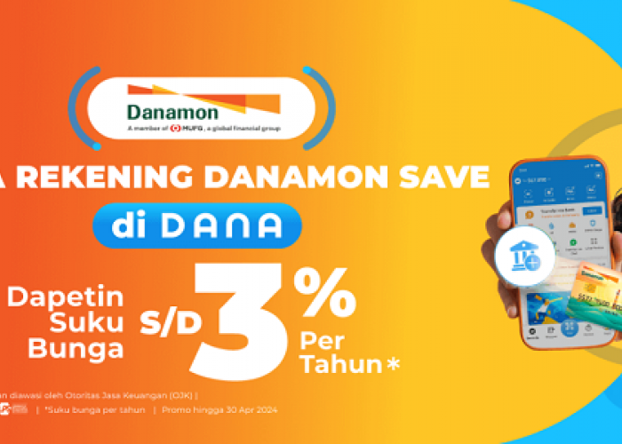 Buka Rekening Danamon Save di DANA, Raih Suku Bunga Menarik Hingga 3% per Tahun!