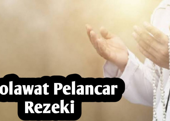 Amalan Sholawat Pelancar Rezeki, Amalkan Agar Kaya Raya Jalur Langit