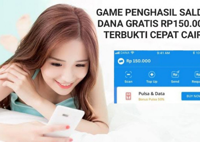 Daftar 12 Game Penghasil Saldo DANA Gratis Rp150.000, Terbukti Cair