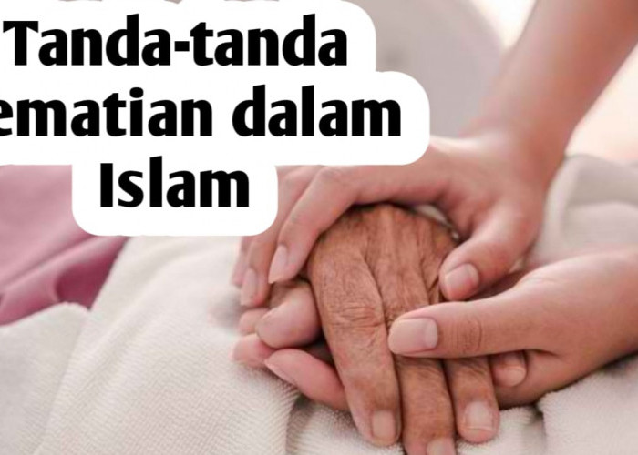 6 Tanda-tanda Kematian Dalam Islam, Bila Sudah Muncul, Segera Bertaubat