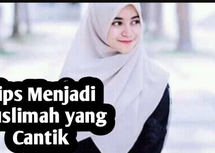 4 Tips Untuk Menjadi Muslimah yang Cantik, Salah Satunya Dengan Wudhu