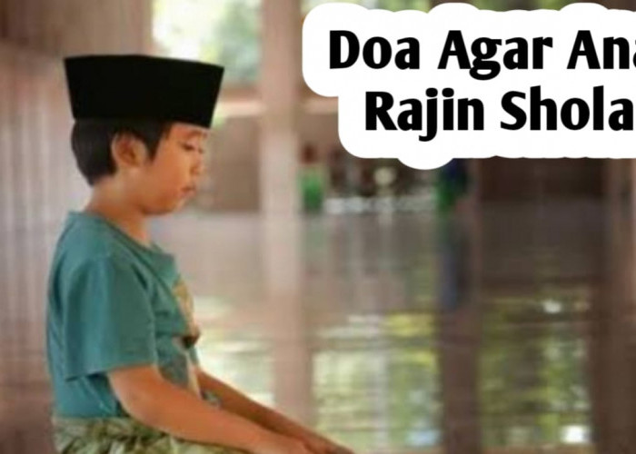 Amalkan 3 Doa Berikut Ini, Bila Ingin Anak Rajin Sholat Lima Waktu