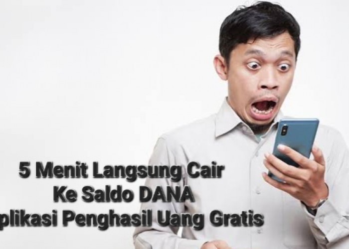 5 Menit Doang Cuan Rp100.000 Langsung Cair Ke Saldo DANA, Kepoin Yuk Aplikasinya!