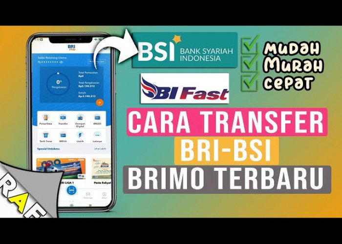Kode Transfer BRI ke BSI, Begini Cara Transfer Lewat ATM, BRImo dan SMS Banking