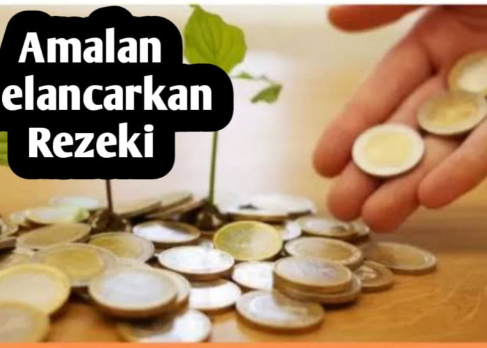 4 Amalan untuk Melancarkan Rezeki, Mudah untuk Diamalkan