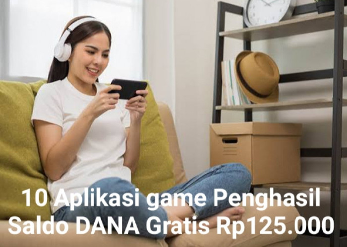 Daftar 10 Aplikasi Game penghasil Saldo DANA Gratis Rp125.000, Tanpa Iklan dan Telah Terbukti Membayar