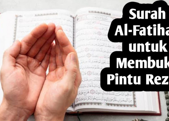 Keutamaan Membaca Al Fatihah Sebanyak Ini, Bisa Membuka Pintu Rezeki dan Kesuksesan