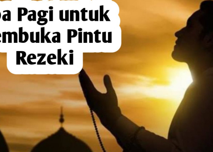 Agar Rezeki Lancar dan Berlimpah, Habis Subuh Jangan Tidur Lagi dan Amalkan Doa Berikut